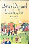 Every Day and Sunday, Too