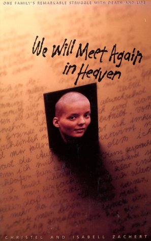 We Will Meet Again in Heaven: One Family's Remarkable Struggle With Death and Life