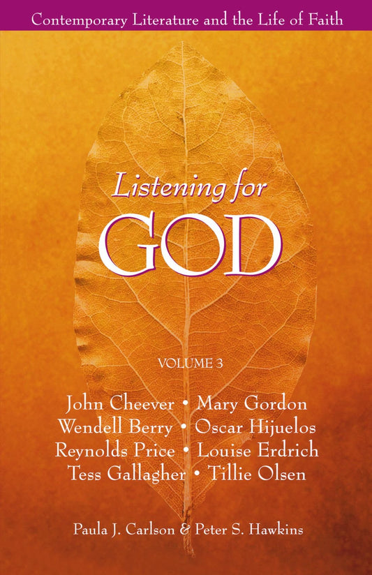 Listening for God: Contemporary Literature and the Life of Faith (Volume III)