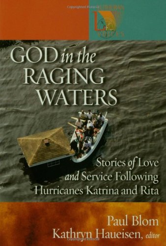 God in the Raging Waters: Stories of Love And Service Following Hurricanes Katrina And Rita - 2856