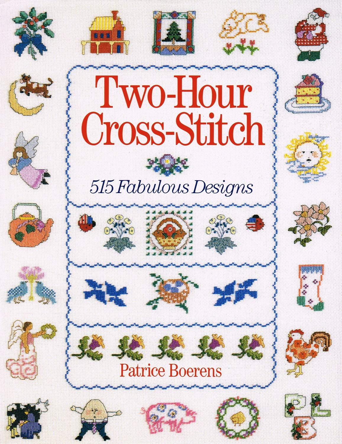 Two-Hour Cross-Stitch: 515 Fabulous Designs