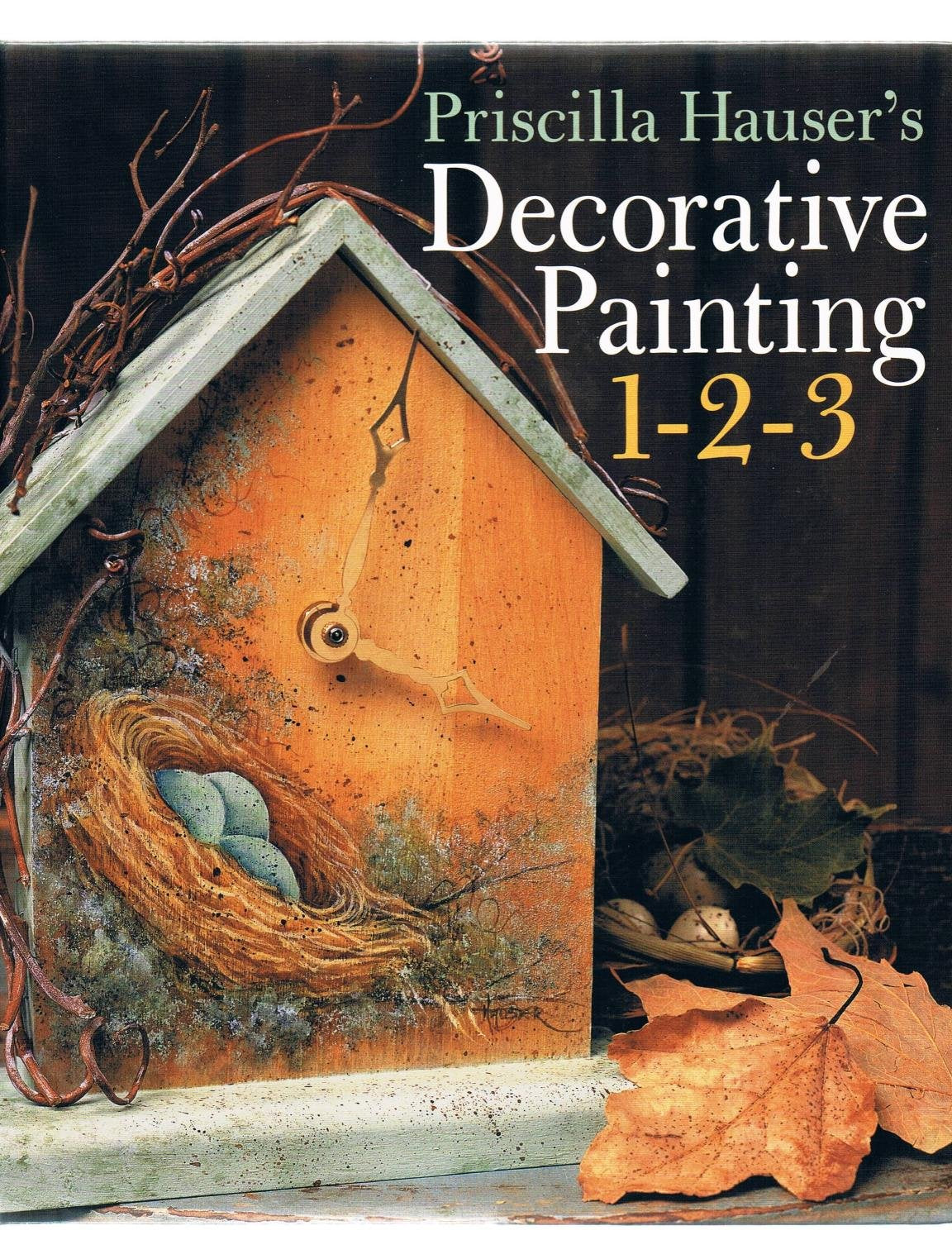 Priscilla Hauser's Decorative Painting 1-2-3 - 1604