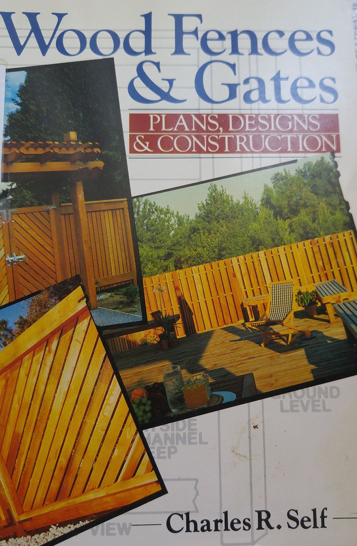 Wood Fences and Gates: Plans, Designs and Construction