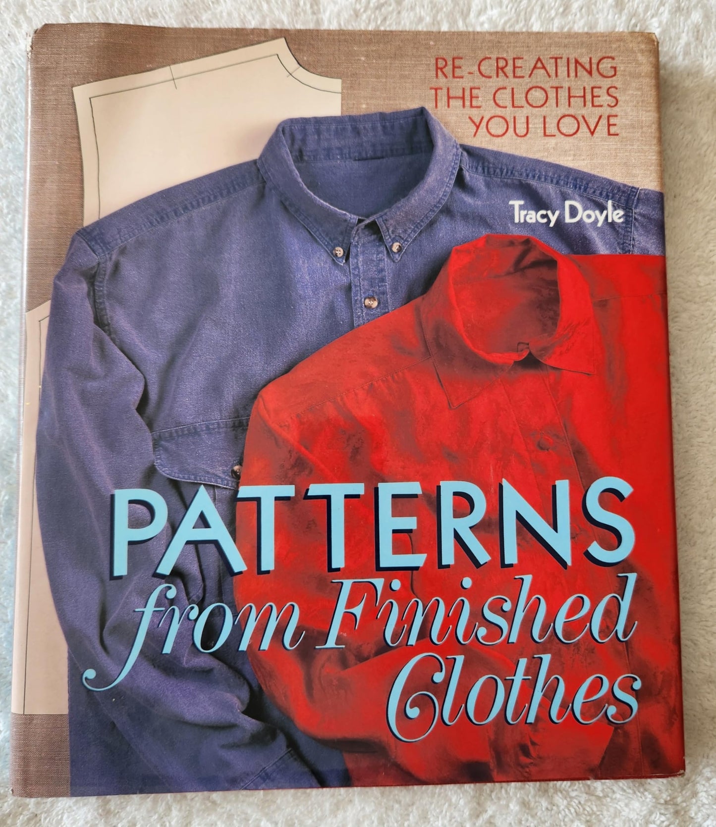 Patterns from Finished Clothes: Re-Creating the Clothes You Love