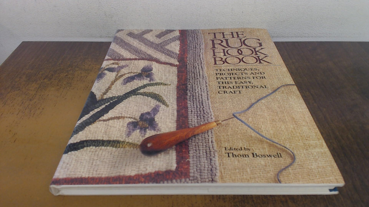 The Rug Hook Book: Techniques, Projects and Patterns for This Easy, Traditional Craft