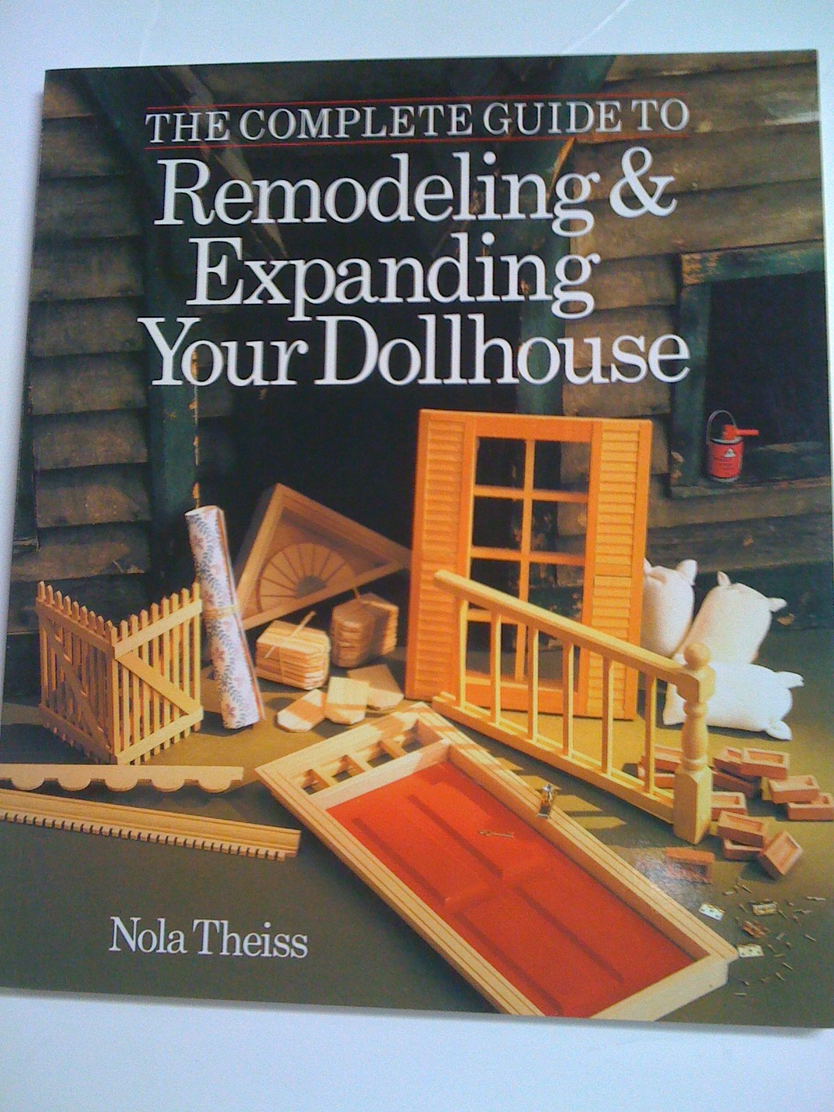The Complete Guide to Remodeling & Expanding Your Dollhouse