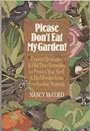Please Don't Eat My Garden!: Expert Strategies & Old-Time Remedies to Protect Your Yard & Bird Feeder from Freeloading Animals