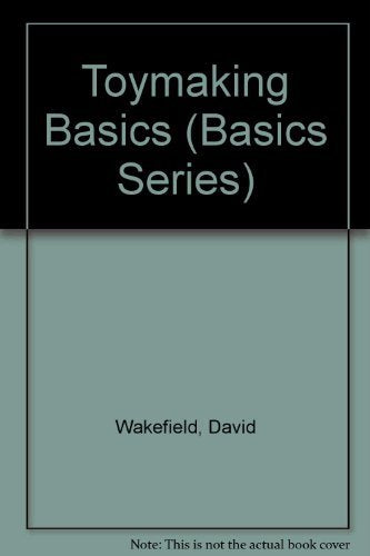 Toymaking Basics (Basics Series)
