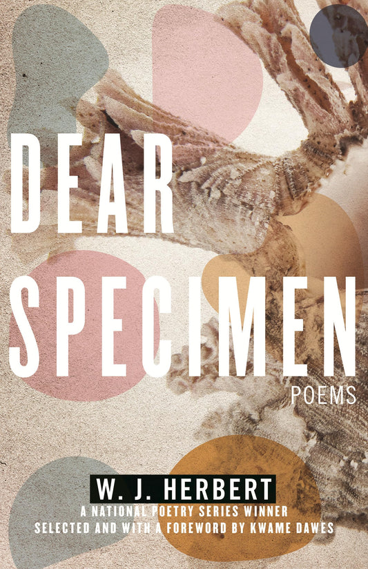 Dear Specimen: Poems (National Poetry Series) - 705