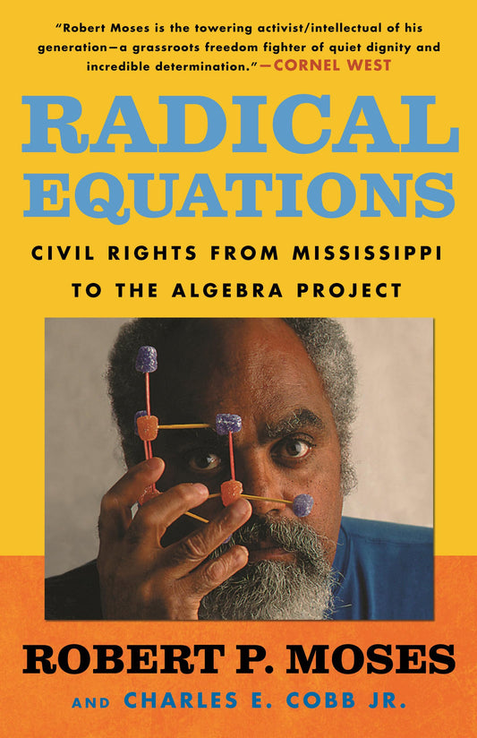 Radical Equations: Civil Rights from Mississippi to the Algebra Project - 6409
