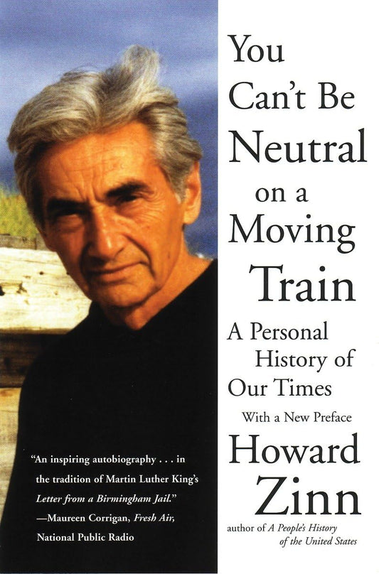 You Can't Be Neutral on a Moving Train: A Personal History of Our Times - 5596