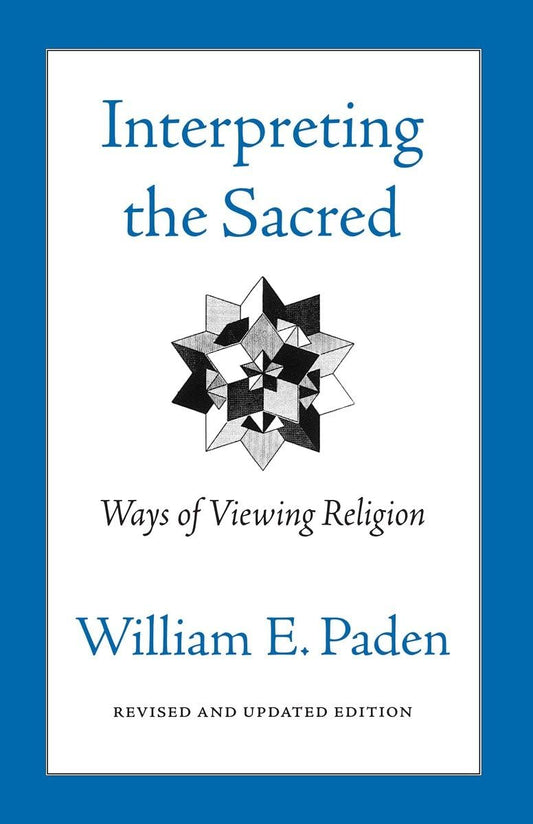 Interpreting the Sacred: Ways of Viewing Religion - 824