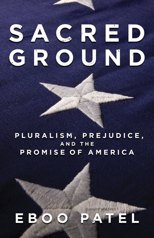 Sacred Ground: Pluralism, Prejudice, and the Promise of America - 9932