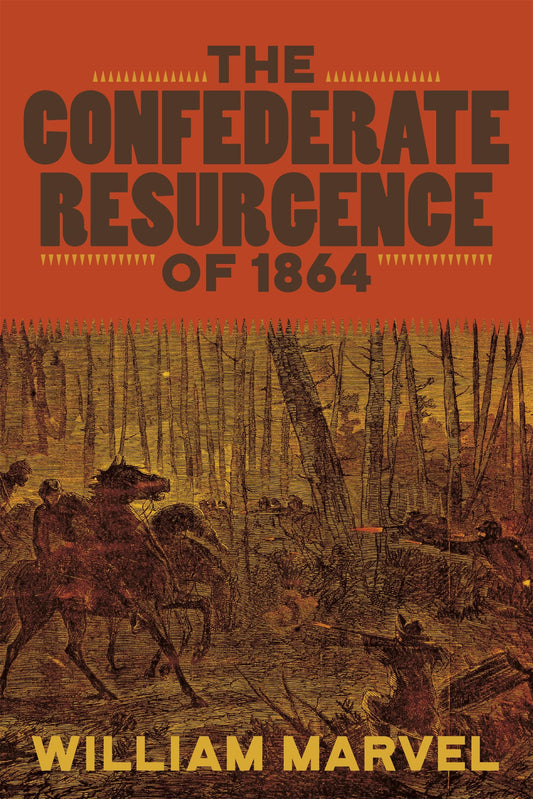 The Confederate Resurgence of 1864 (Conflicting Worlds: New Dimensions of the American Civil War)