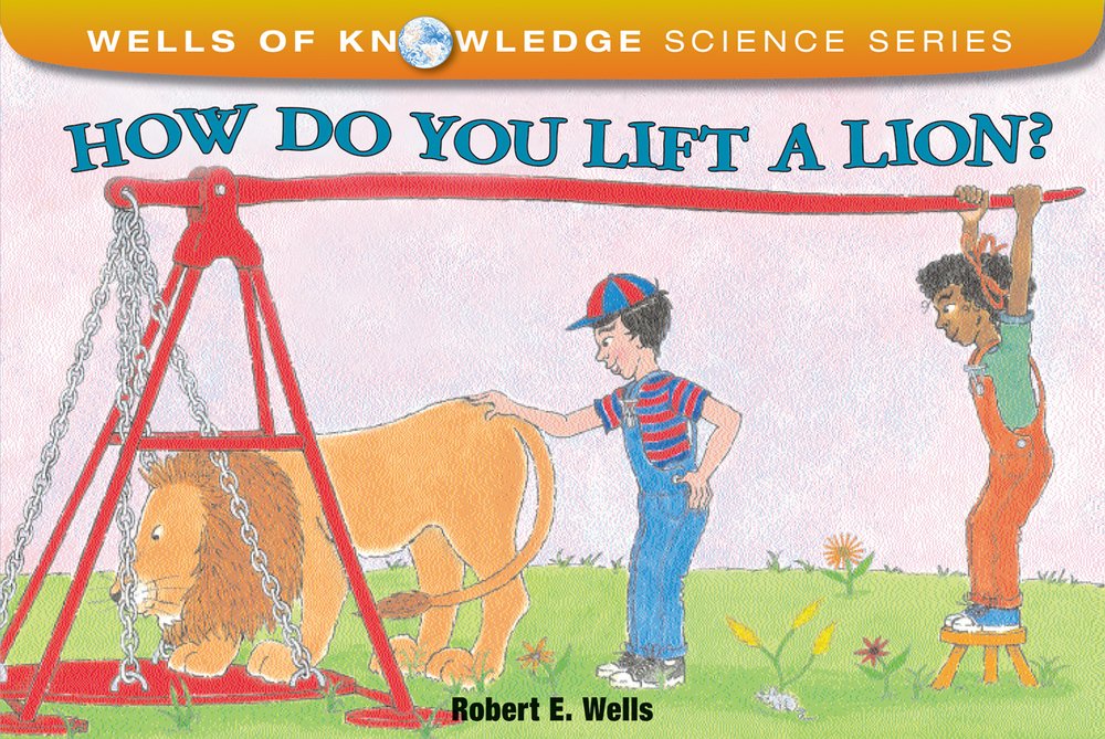 HOW DO YOU LIFT A LION? (WELLS O