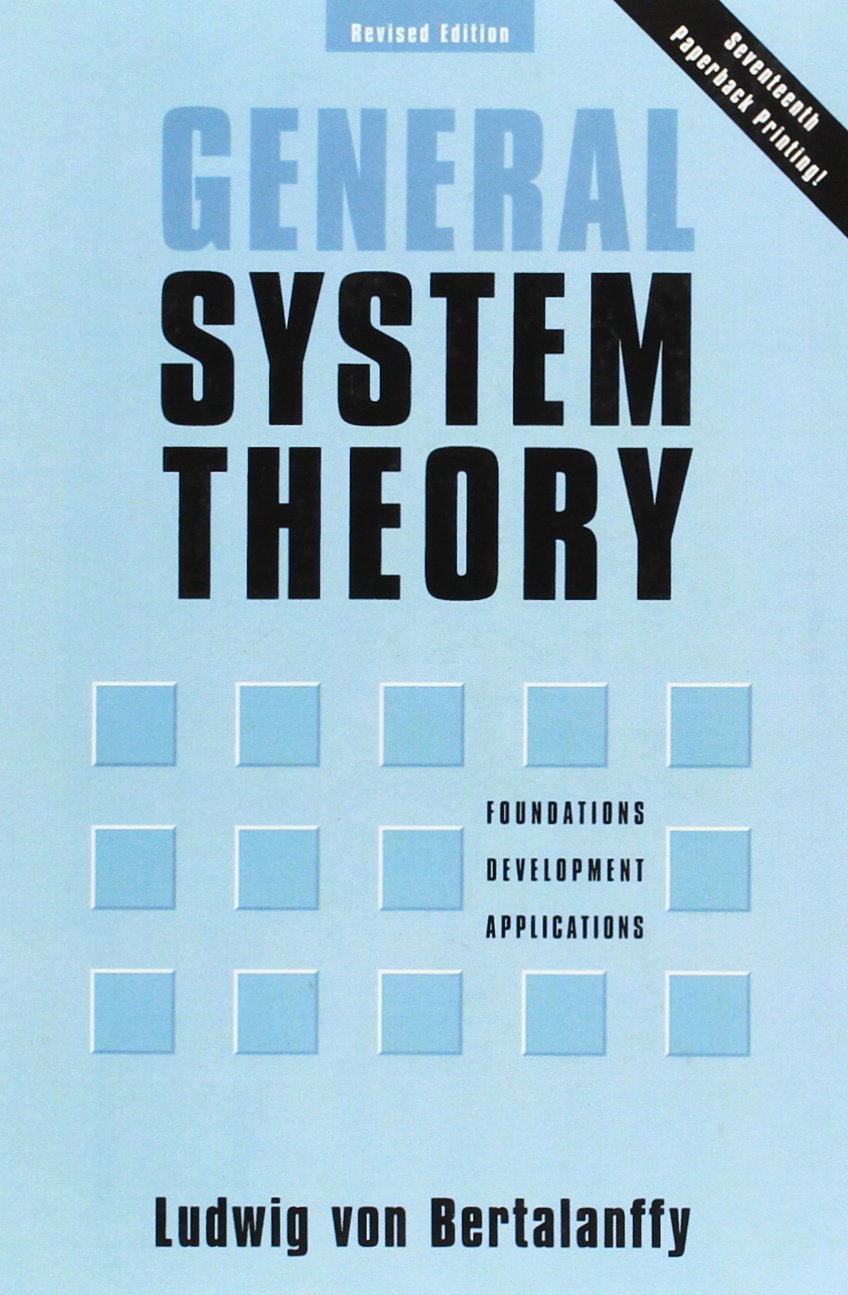 General System Theory: Foundations, Development, Applications (Revised Edition)