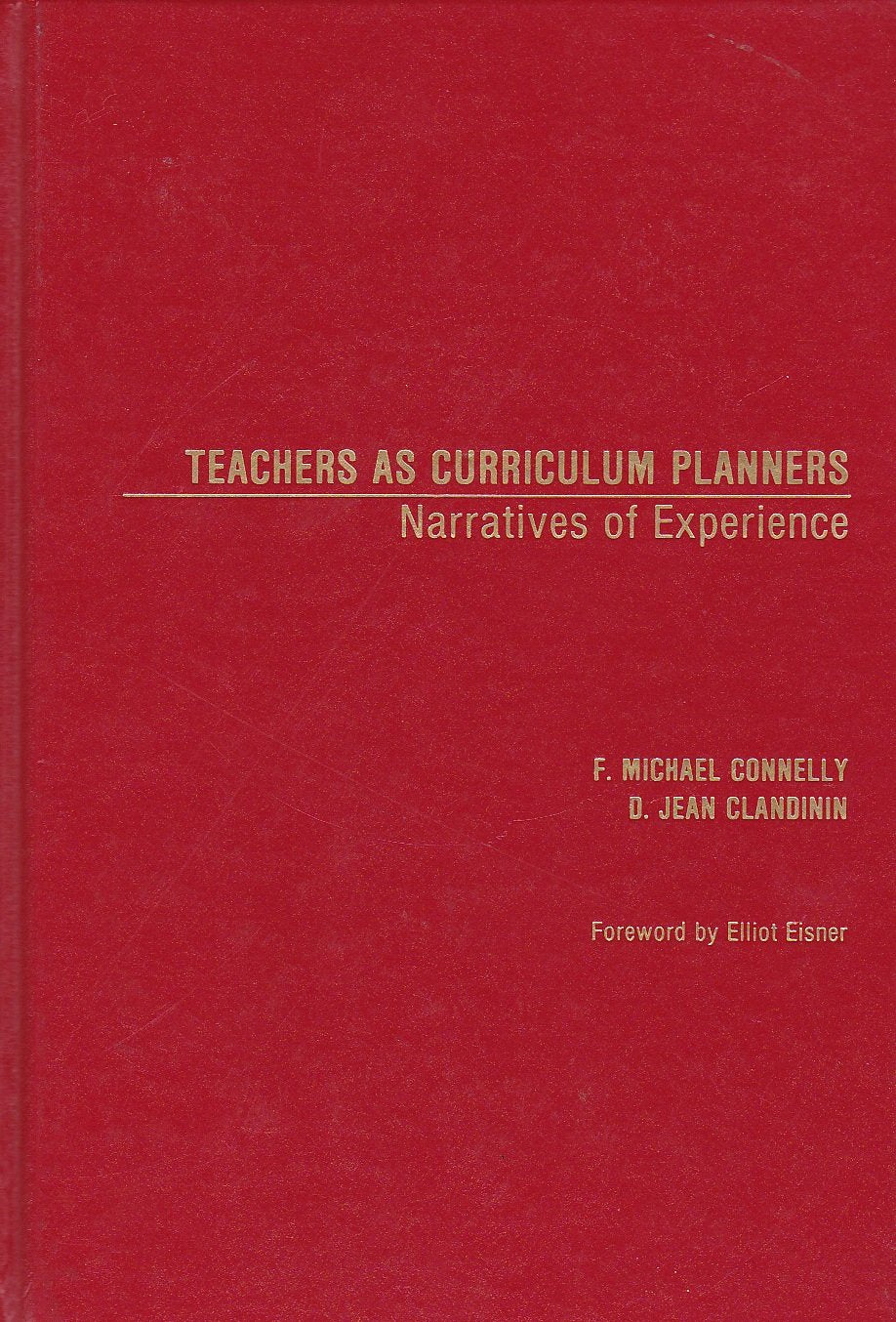 Teachers As Curriculum Planners: Narratives of Experience