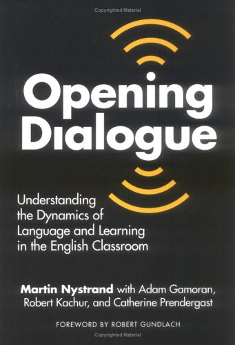 Opening Dialogue: Understanding the Dynamics of Language and Learning in the English Classroom (Language and Literacy Series