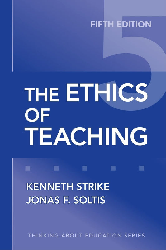 The Ethics of Teaching (Thinking About Education Series) - 6824