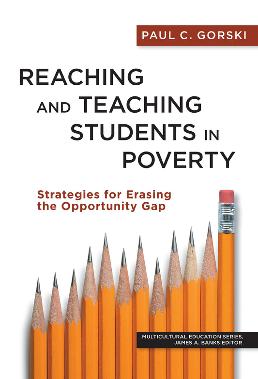 Reaching and Teaching Students in Poverty: Strategies for Erasing the Opportunity Gap (Multicultural Education Series)