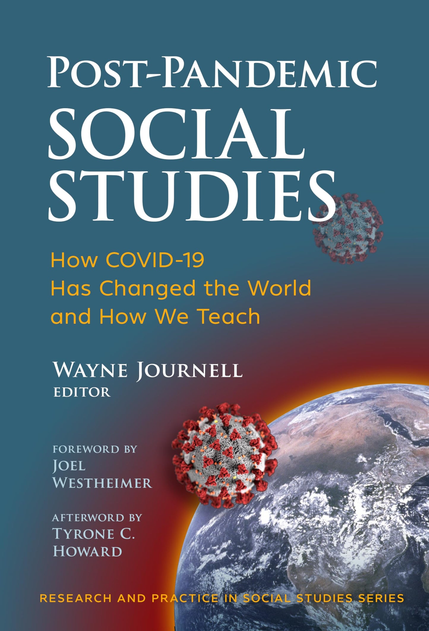 Post-Pandemic Social Studies: How COVID-19 Has Changed the World and How We Teach (Research and Practice in Social Studies Series) - 3880