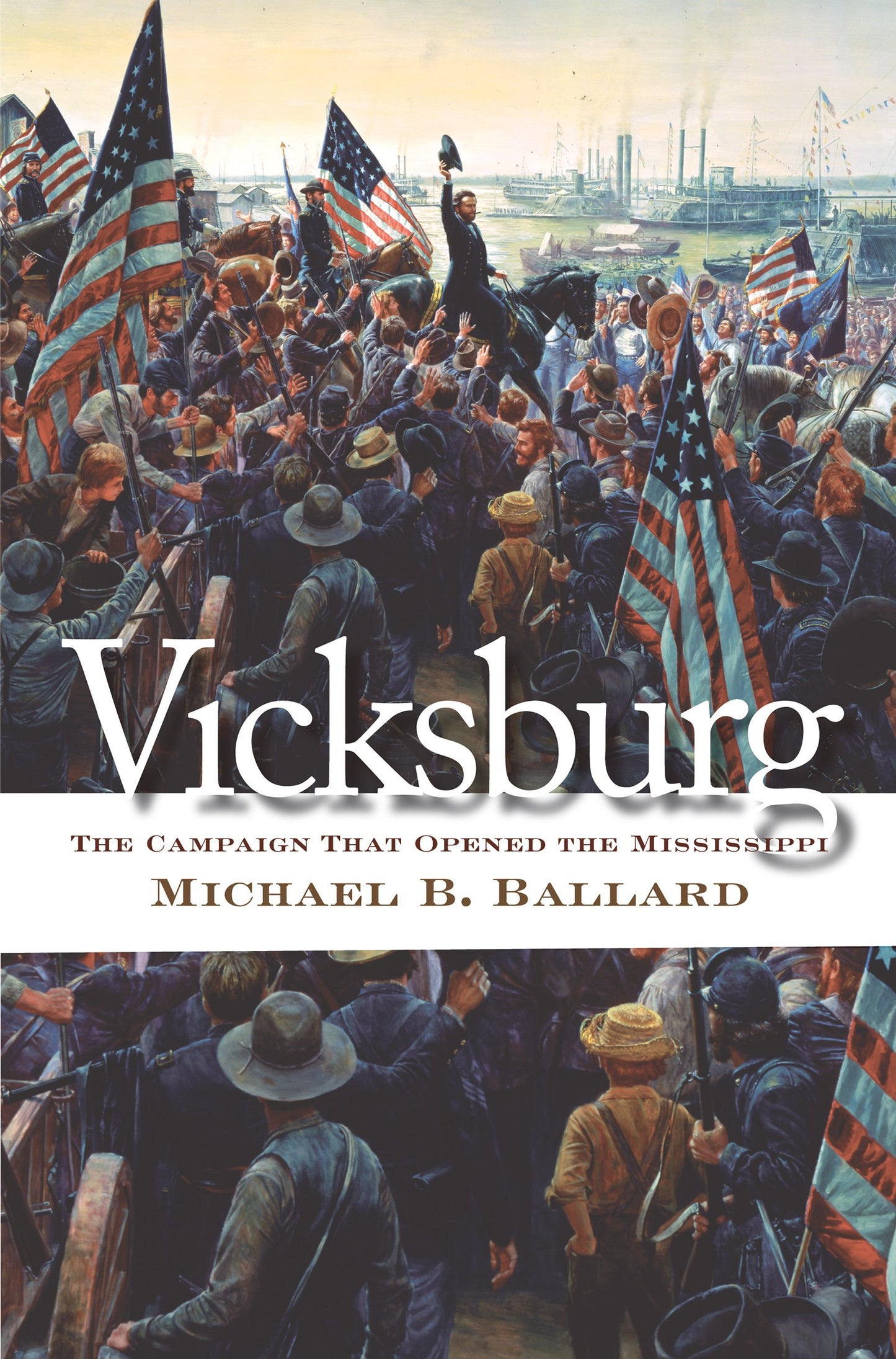Vicksburg: The Campaign That Opened the Mississippi (Civil War America)