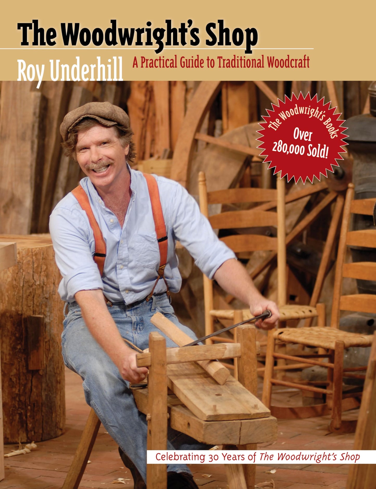 The Woodwright's Shop: A Practical Guide to Traditional Woodcraft