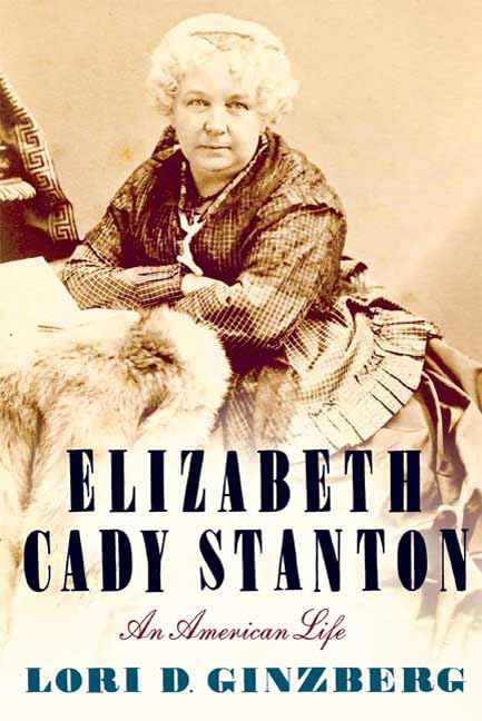 Elizabeth Cady Stanton: An American Life - 2556