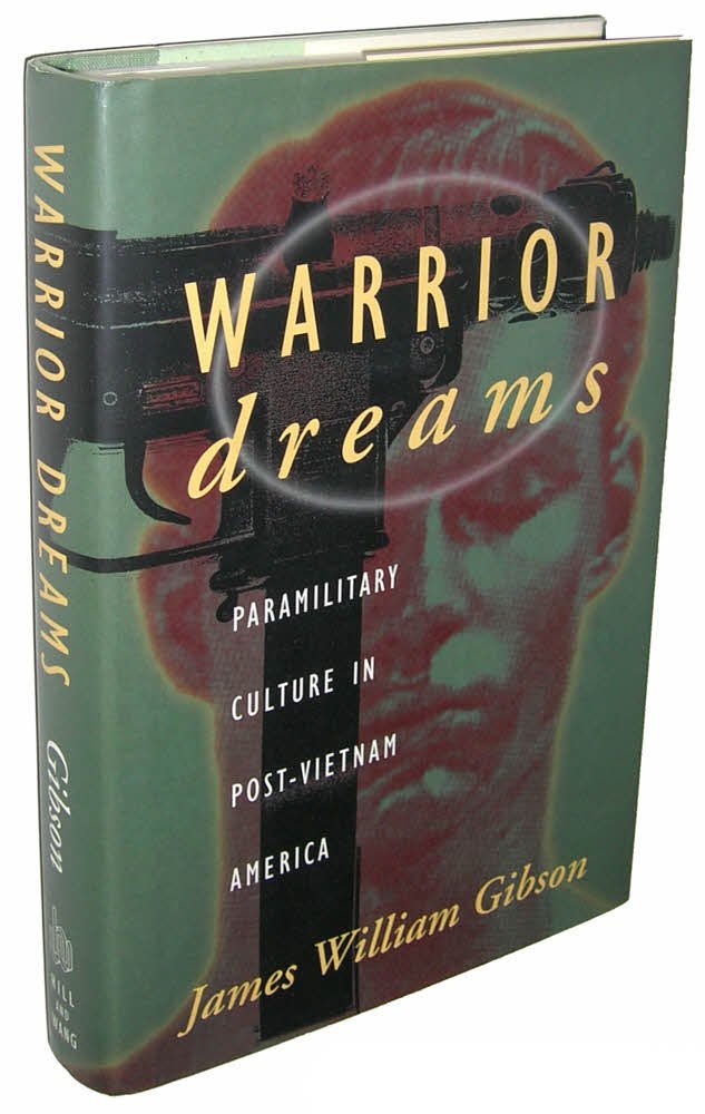 Warrior Dreams: Paramilitary Culture In Post-Vietnam America
