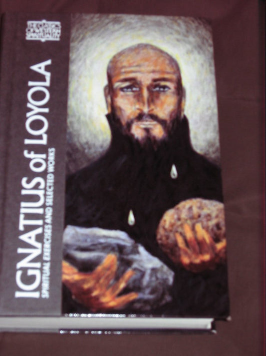Ignatius of Loyola: The Spiritual Exercises and Selected Works (CLASSICS OF WESTERN SPIRITUALITY)