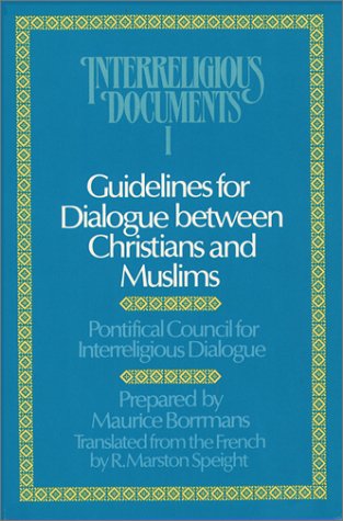 Guidelines for Dialogue between Christians and Muslims (Interreligious Documents Vol. I, 1990)