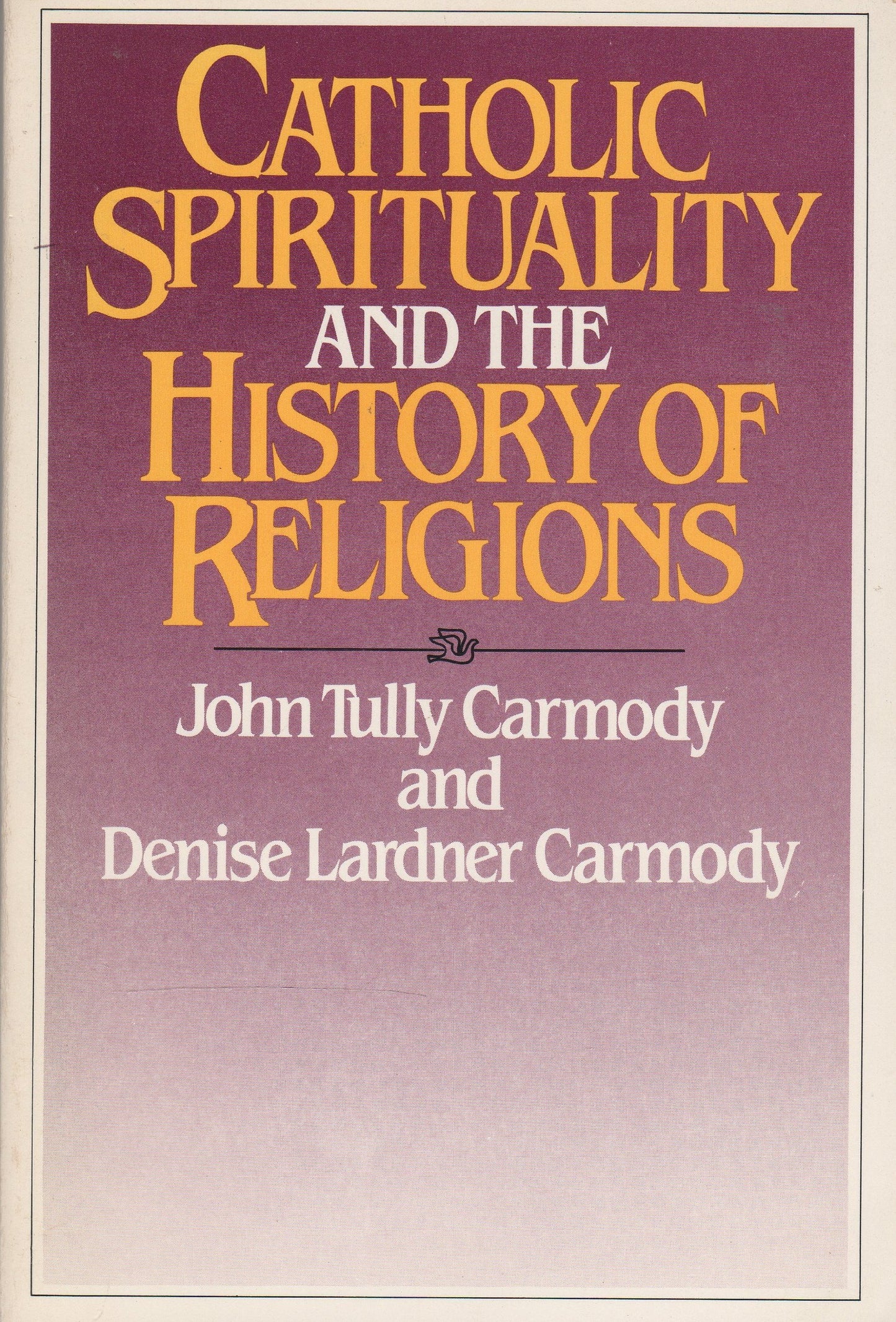 Catholic Spirituality and the History of Religions (Catholic Spirituality in Global Perspective)