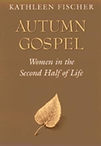 Autumn Gospel: Women in the Second Half of Life (Integration Books) - 125