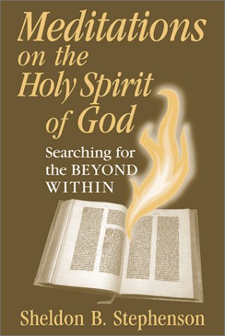 Meditations on the Holy Spirit of God: Searching for the Beyond Within