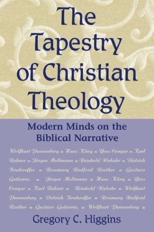 The Tapestry of Christian Theology: Modern Minds on the Biblical Narrative