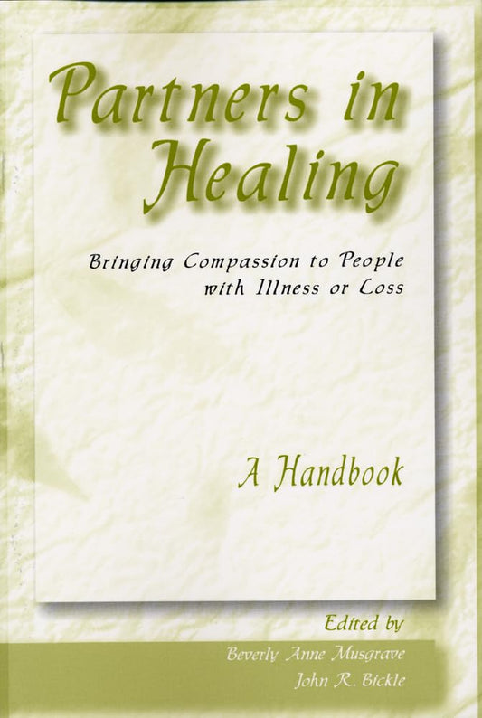 Partners in Healing: Bringing Compassion to People with Illness or Loss--A Handbook - 236