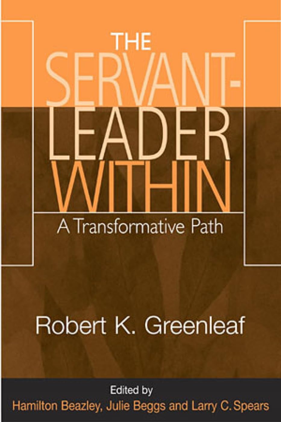 The Servant-Leader Within: A Transformative Path