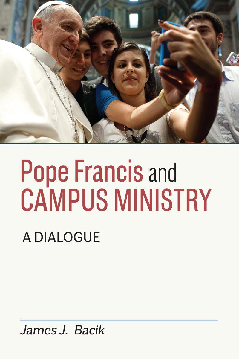 Pope Francis and Campus Ministry: A Dialogue