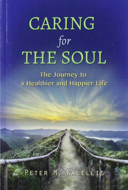 Caring for the Soul: The Journey to a Healthier and Happier Life