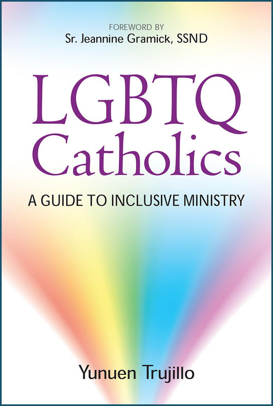 LGBTQ Catholics: A Guide to Inclusive Ministry - 3949