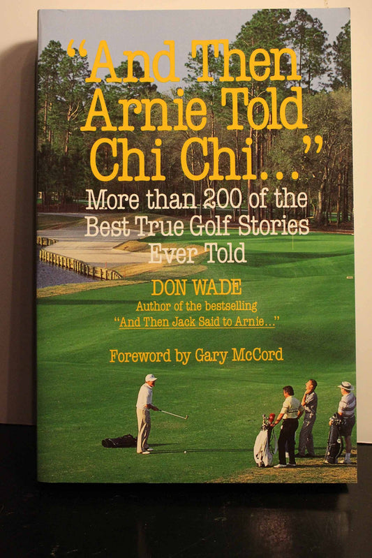 "And Then Arnie Told Chi Chi . . . "