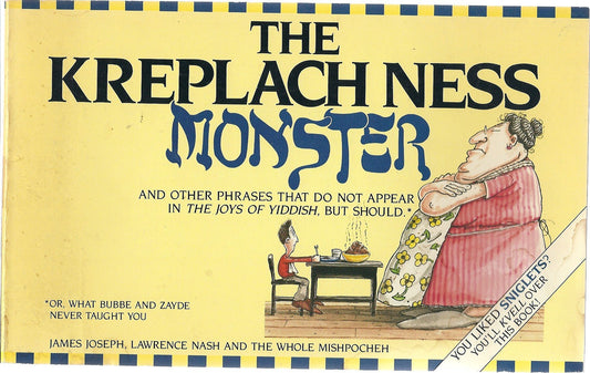 The Kreplachness Monster: And Other Phrases That Do Not Appear in the Joys of Yiddish, but Should: Or, What Bubbe and Zayde Never Taught You - 2728