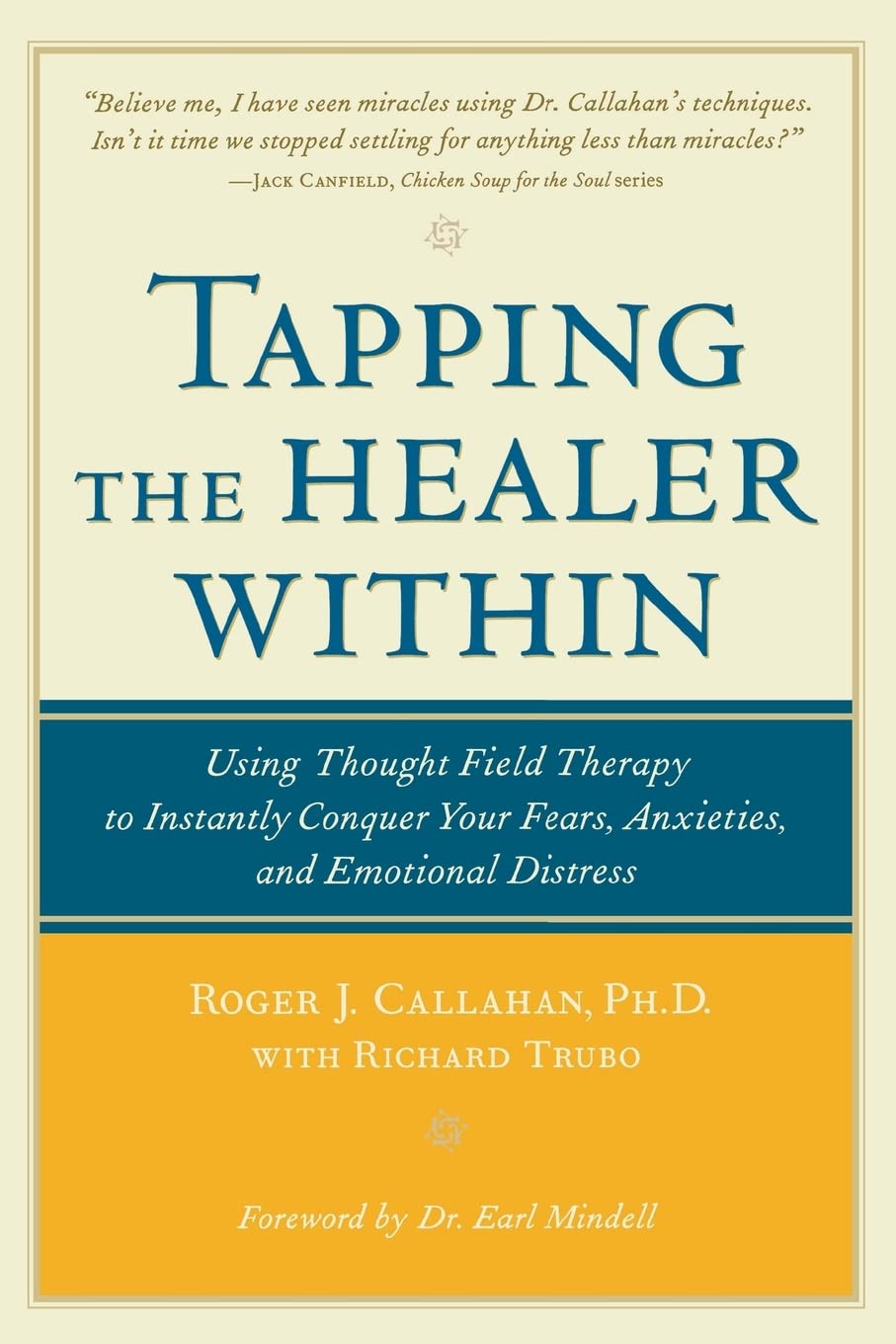 Tapping the Healer Within: Using Thought-Field Therapy to Instantly Conquer Your Fears, Anxieties, and Emotional Distress - 8797