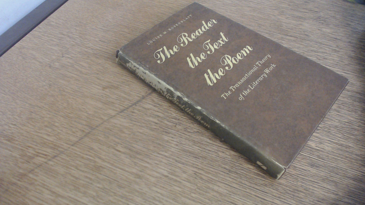 The Reader, the Text, the Poem: The Transactional Theory of the Literary Work