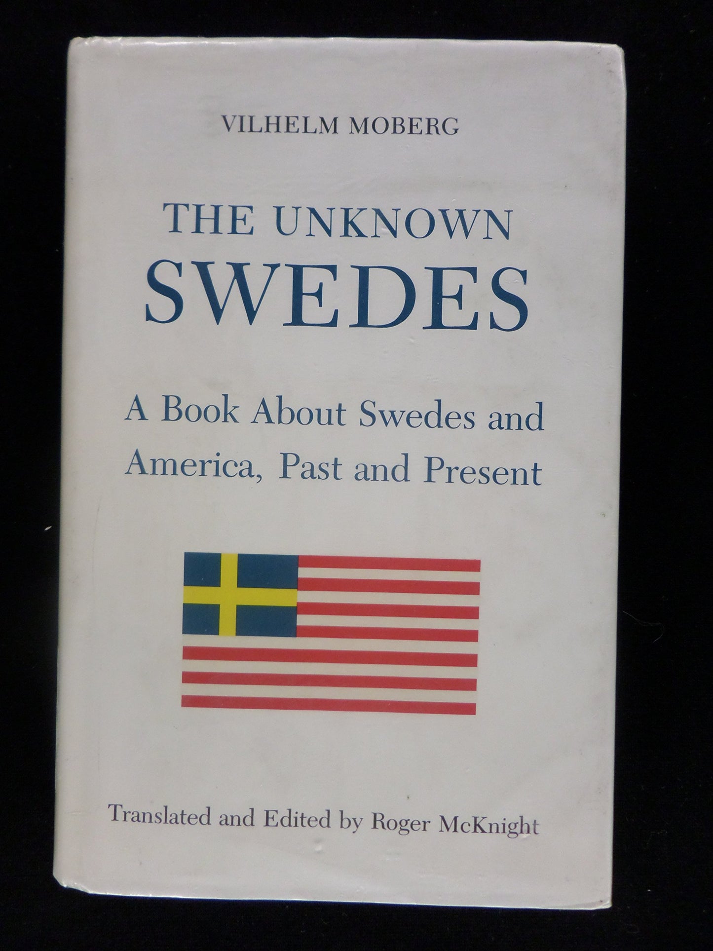 The Unknown Swedes: A Book About Swedes and America, Past and Present