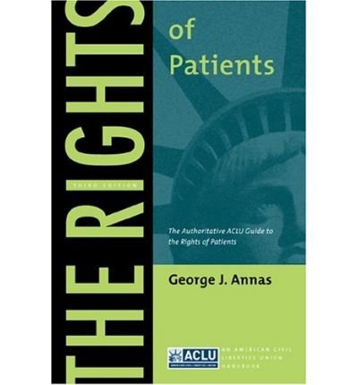 The Rights of Patients: The Basic ACLU Guide to Patient Rights (ACLU Handbook)