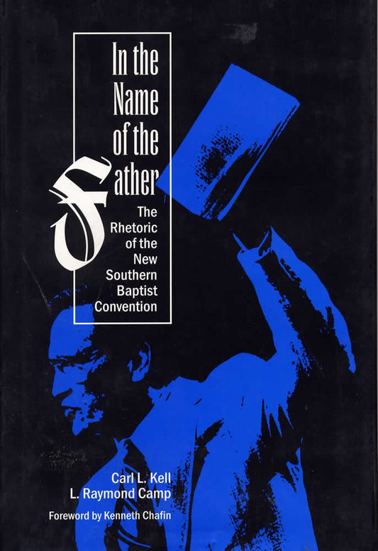 In the Name of the Father: The Rhetoric of the New Southern Baptist Convention