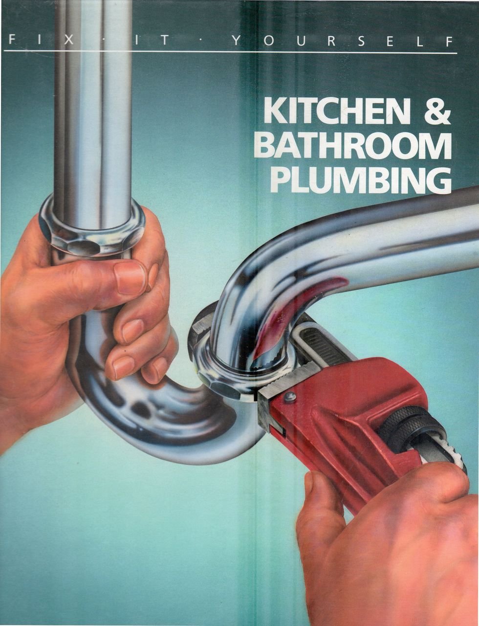 Kitchen and Bathroom Plumbing (FIX-IT-YOURSELF)