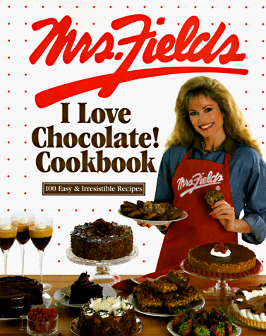 Mrs. Fields I Love Chocolate! Cookbook: 100 Easy & Irresistible Recipes - 6943