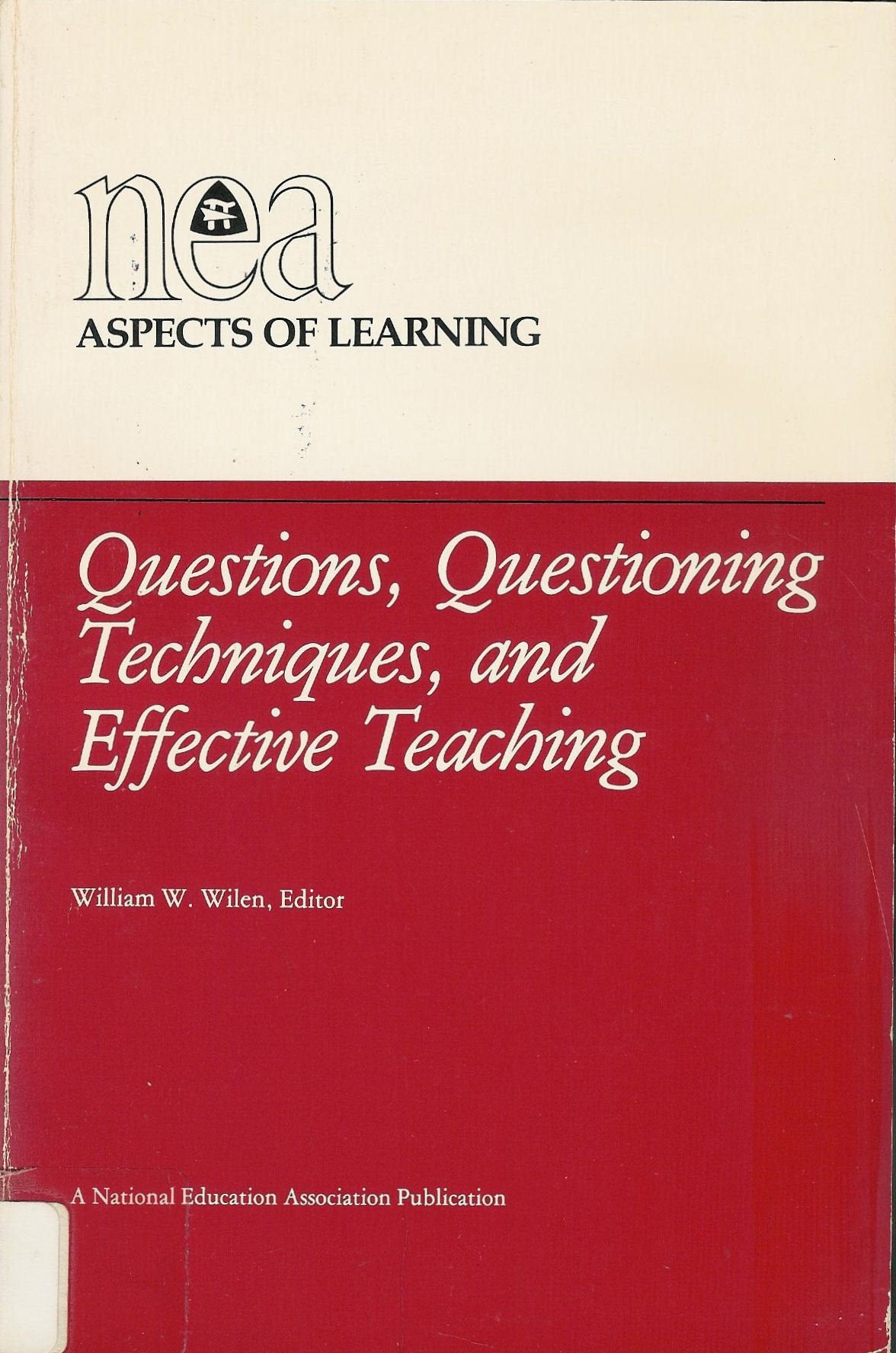 Questions: Questioning Techniques, and Effective Teaching